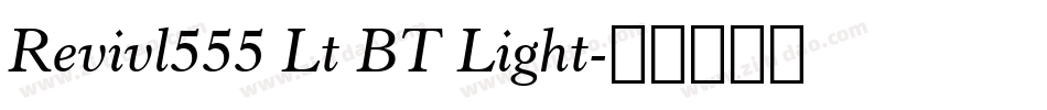 Revivl555 Lt BT Light字体转换